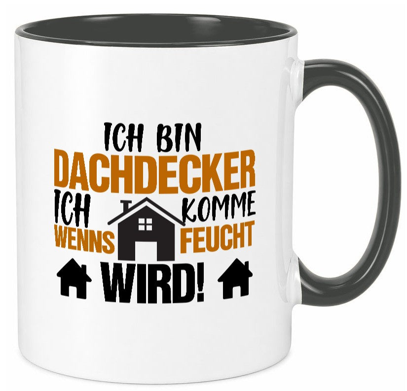 Ich bin Dachdecker | Hausbau lustig Humor Geschenkidee Geschenk Tasse