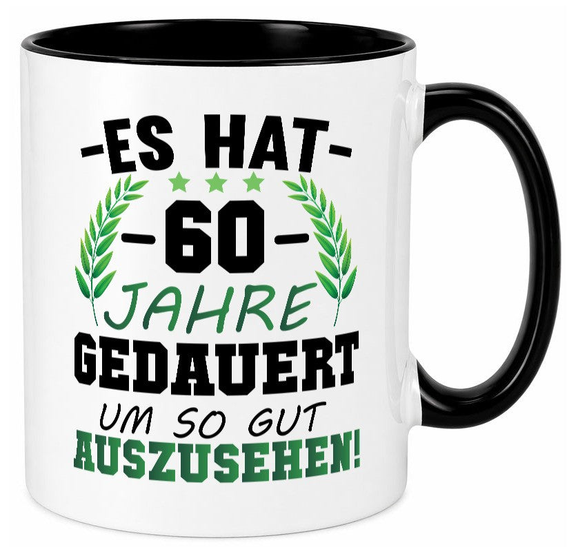 Es hat 60 Jahre gedauert um so gut | 60. Geburtstag Humor Geschenkidee Tasse