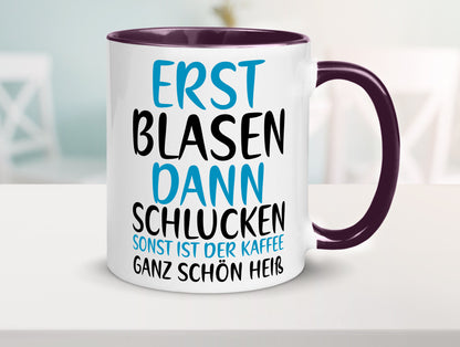 Erst Blasen dann Schlucken | kecker Spruch Lippenstift Geschenkidee Humor Tasse