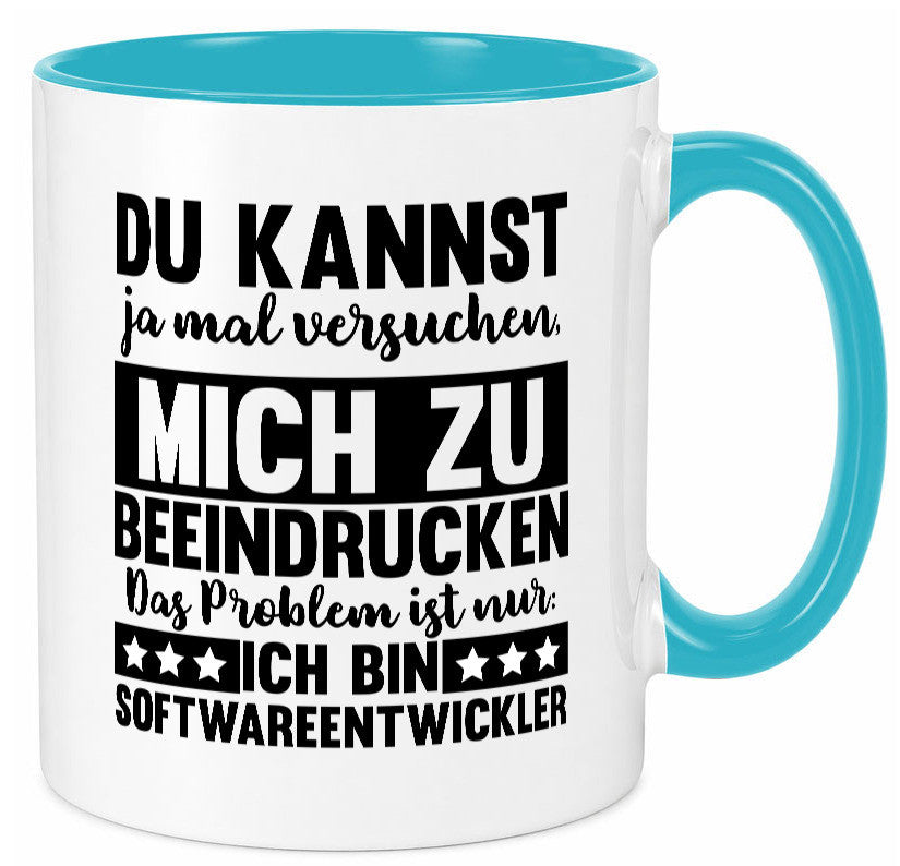 Versuch mich zu beeindrucken, bin Softwareentwickler | IT Humor Geschenkidee Tasse