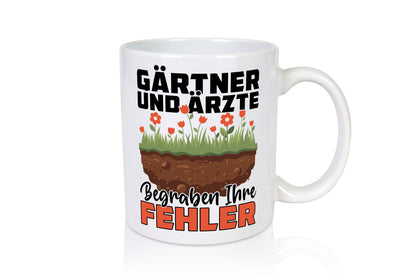 Gärtner und Ärzte begraben ihre probleme | Humor Geschenkidee Tasse
