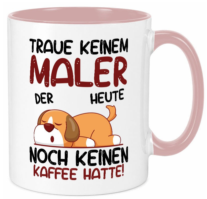 Traue keinem Maler | Malerei Geschenkidee Humor Tasse