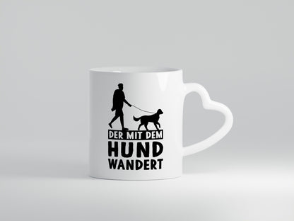 Der mit dem Hund wandert | Mensch Geschenkidee Tierliebhaber Humor Tasse