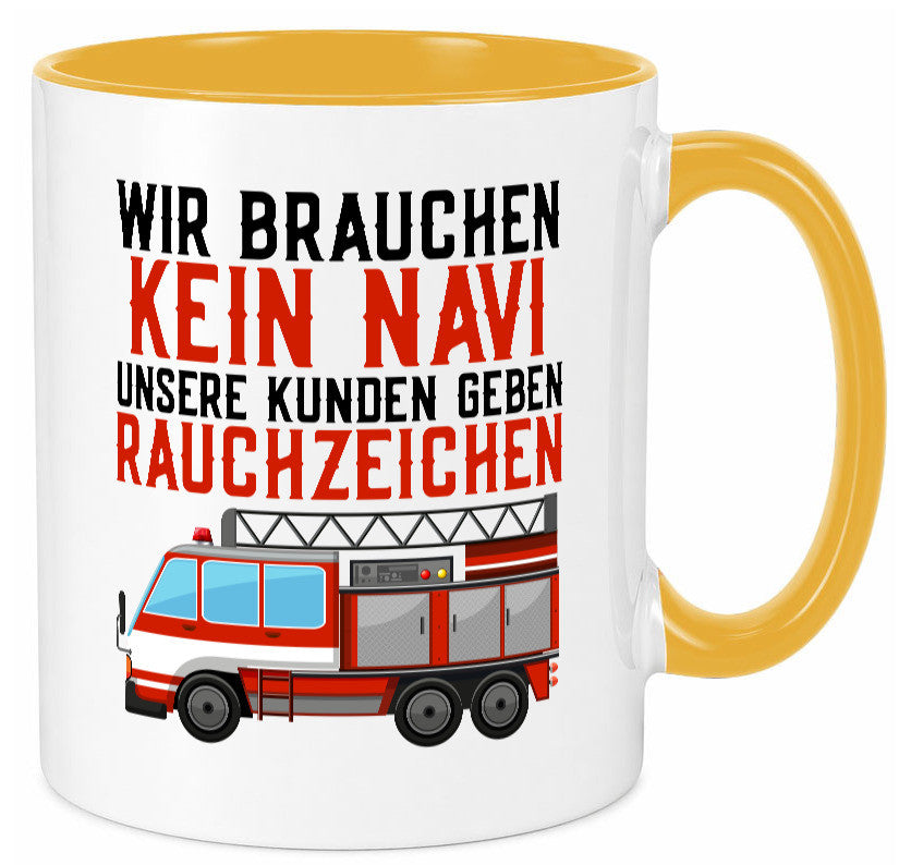 Wir brauchen kein Navi | Feuerwehr Brand Rauchzeichen Geschenkidee Humor Tasse
