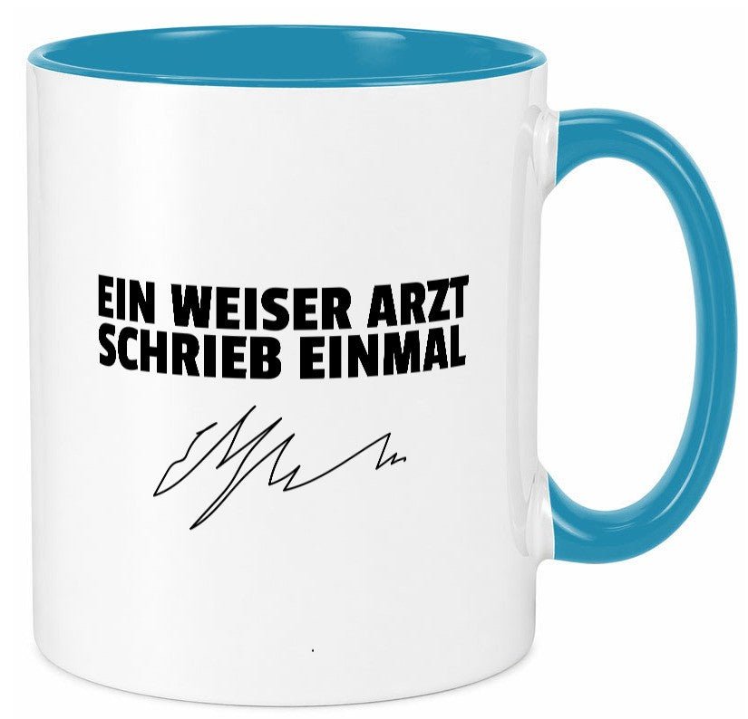 Ein weiser Arzt schrieb einmal | Unterschrift Ã„rztewitz lustiger Spruch Tasse