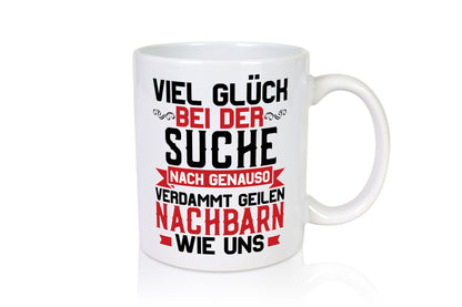 Verdammt geile Nachbarn | Nachbarschaft lustiger Spruch Geschenk Humor
