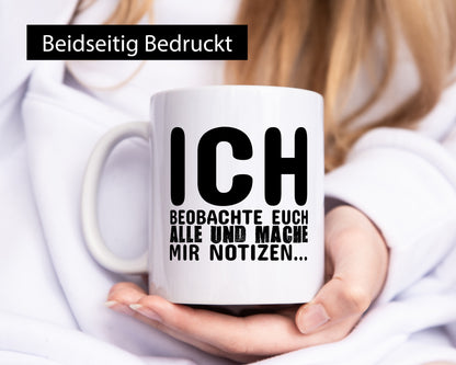 Ich beobachte euch lustiger Spruch Geschenk Humor Geschenkidee Tasse
