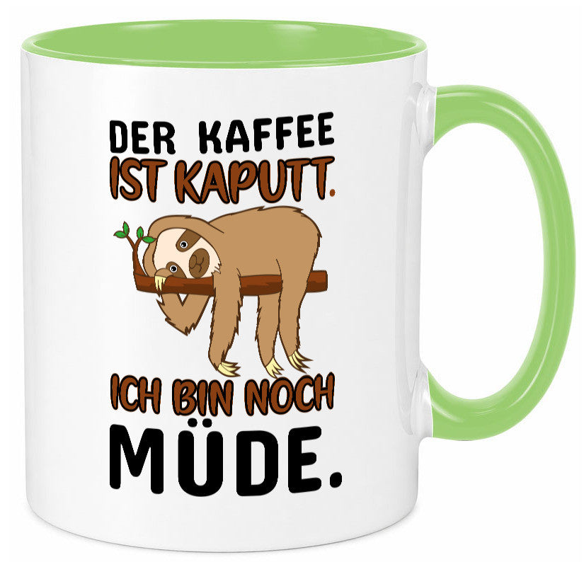 Der Kaffee ist kaputt v2 Geschenk Humor Geschenkidee lustiger Spruch Tasse