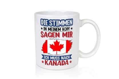Kanada | Urlaub Stimmen in meinem Kopf Traumland Geschenkidee Humor Tasse
