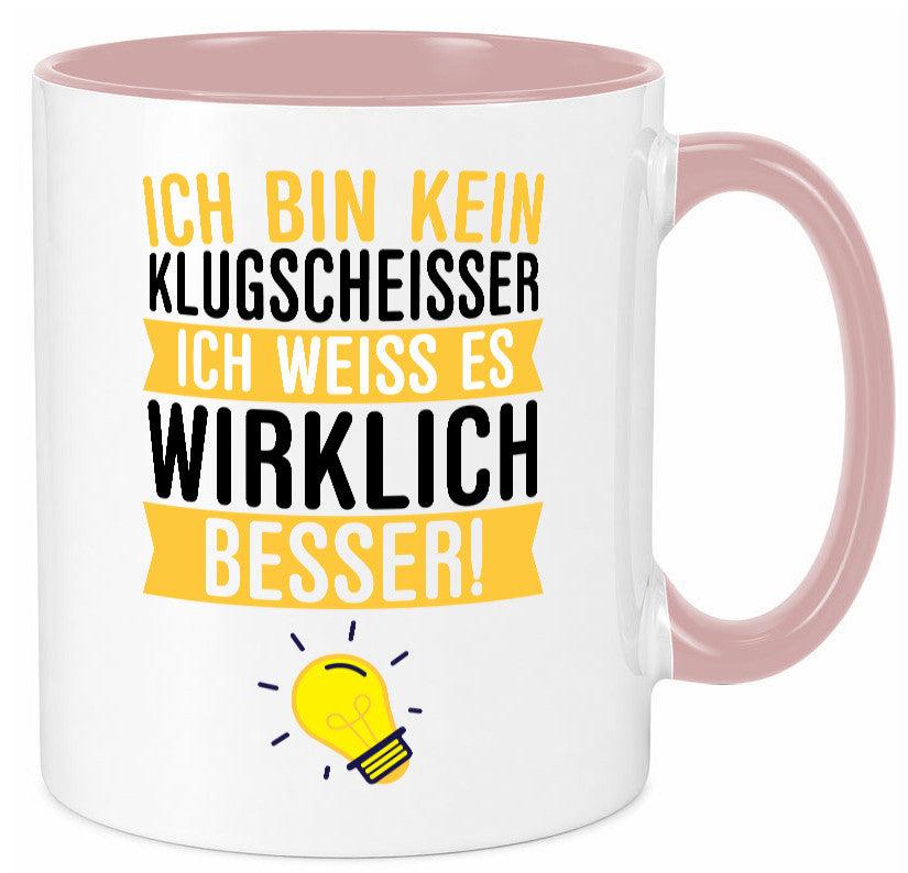 Ich bin kein Klugscheißer | Schlaumeier Besserwisser lustig Humor Geschenkidee Tasse