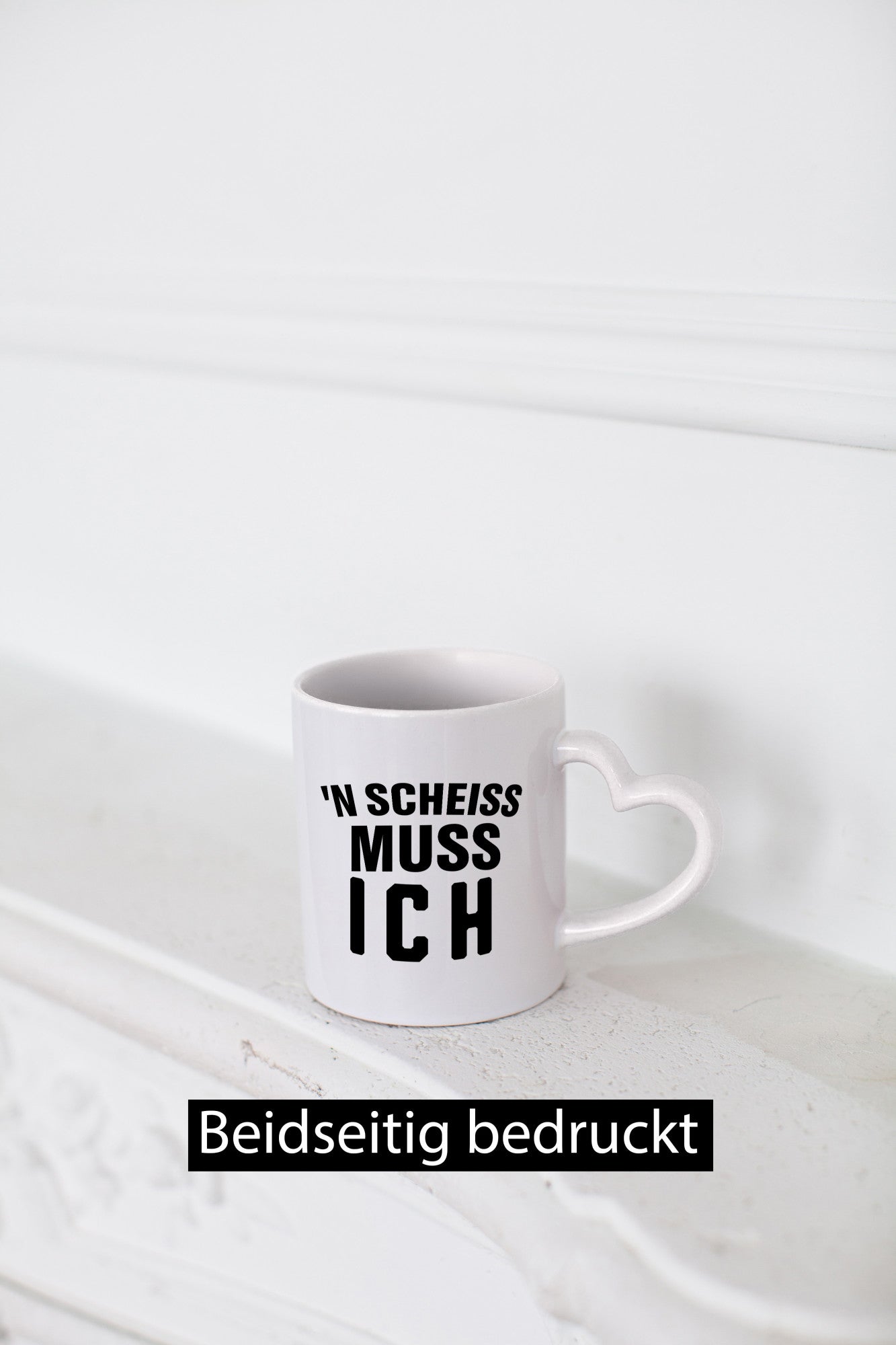 n Scheiss muss ich lustig Humor Geschenkidee Geschenk Tasse