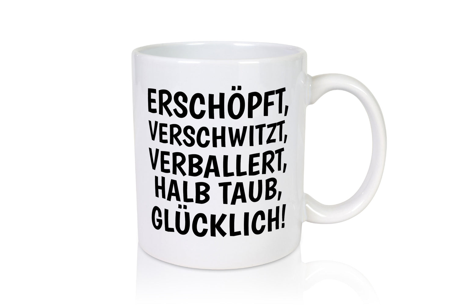Erschöpft, verschwitzt, Verballert, halb Taub, Glücklick Geschenk Humor