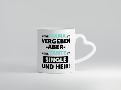 Meine Mama ist Vergeben | Heiße Tante Single Geschenkidee Familie Humor Tasse
