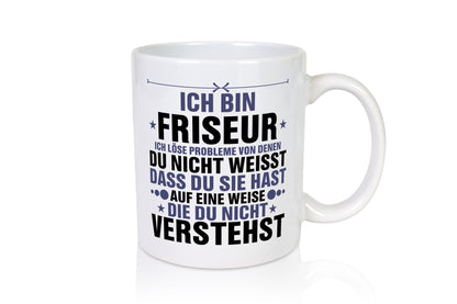 Löse Probleme: Friseur | Frisör Geschenkidee Humor Tasse