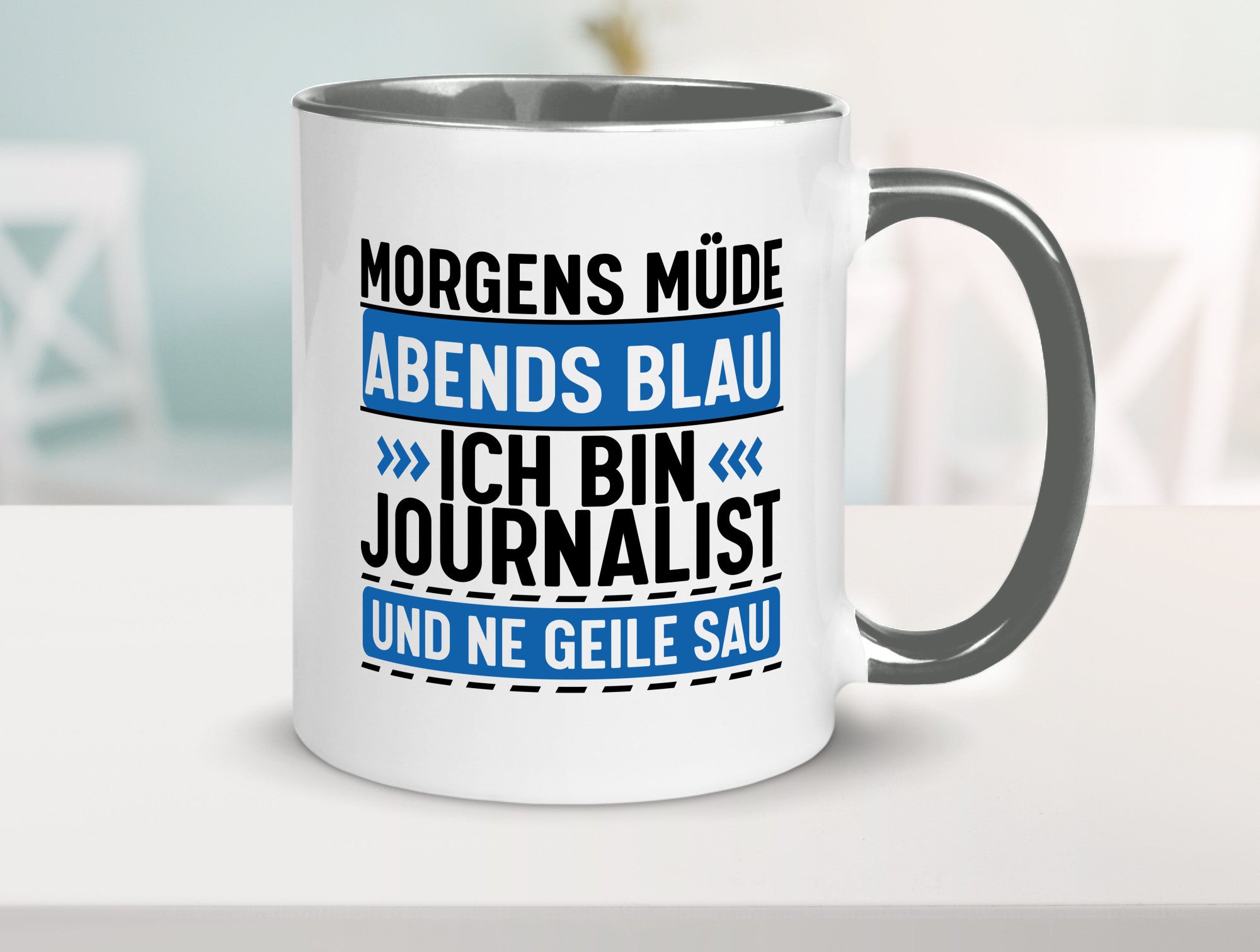 Morgens Müde Abends Blau ich bin Journalist und ne geile sau lustiger Spruch
