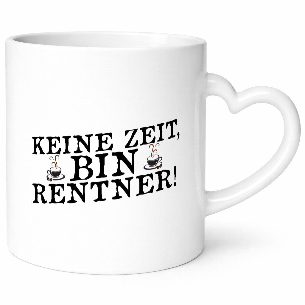 Keine Zeit bin Rentnerin | Ruhestand Humor Jubiläum Geschenkidee Tasse