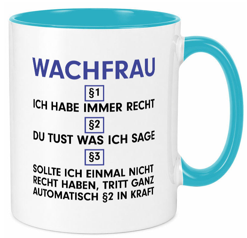 Ich habe immer Recht Wachfrau | Wachpersonal Nachtwächter Geschenkidee Humor Tasse