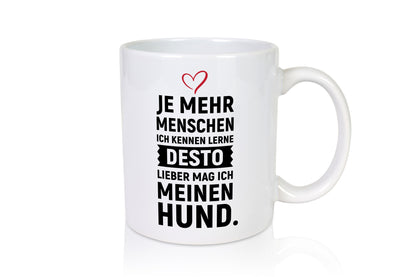 Je mehr Menschen ich kenne | mag meinen hund lustiger Spruch Geschenk