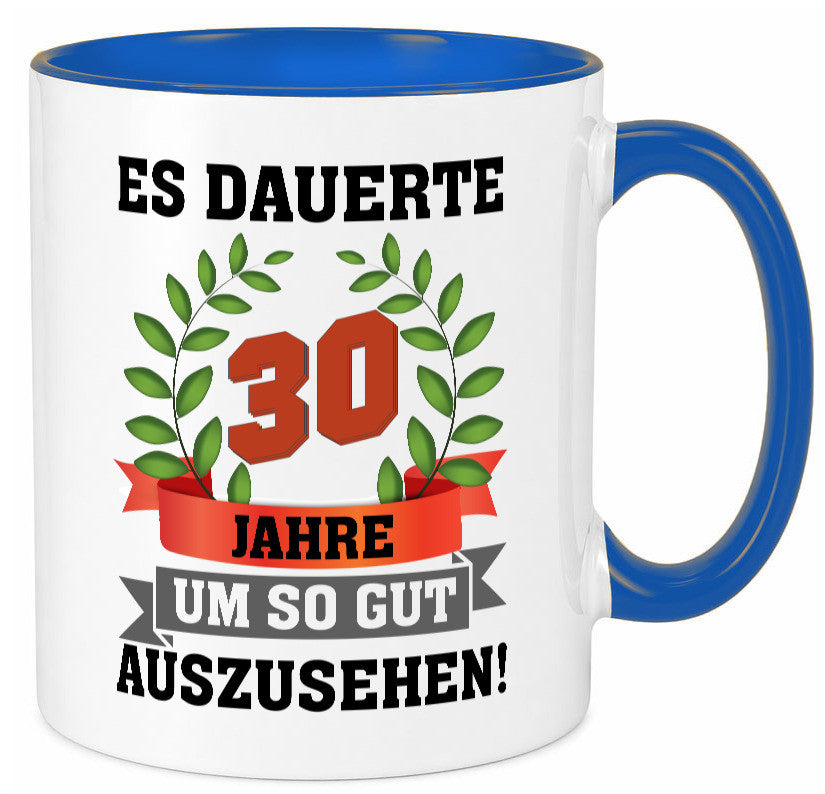 Gut Aussehen | 30 Jahre alt Ich sehe geil aus Humor Geschenkidee Tasse