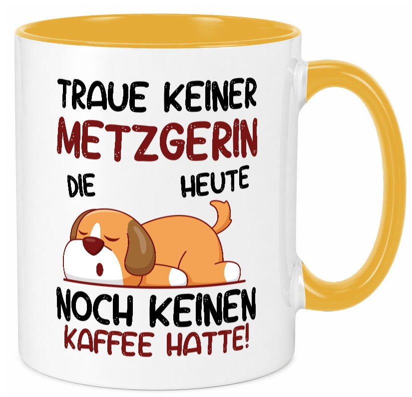 Traue keiner Metzgerin | Fleischerin lustiger Spruch Geschenk Humor Tasse