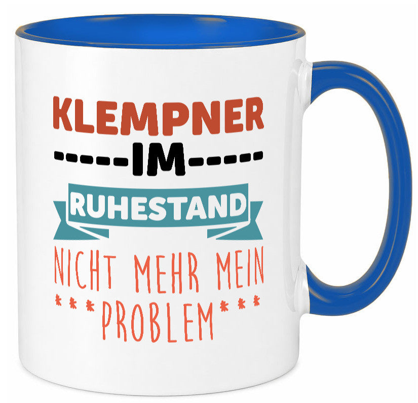 Klempner im ruhestand nicht mehr mein Problem Geschenkidee Jubiläum Humor Tasse