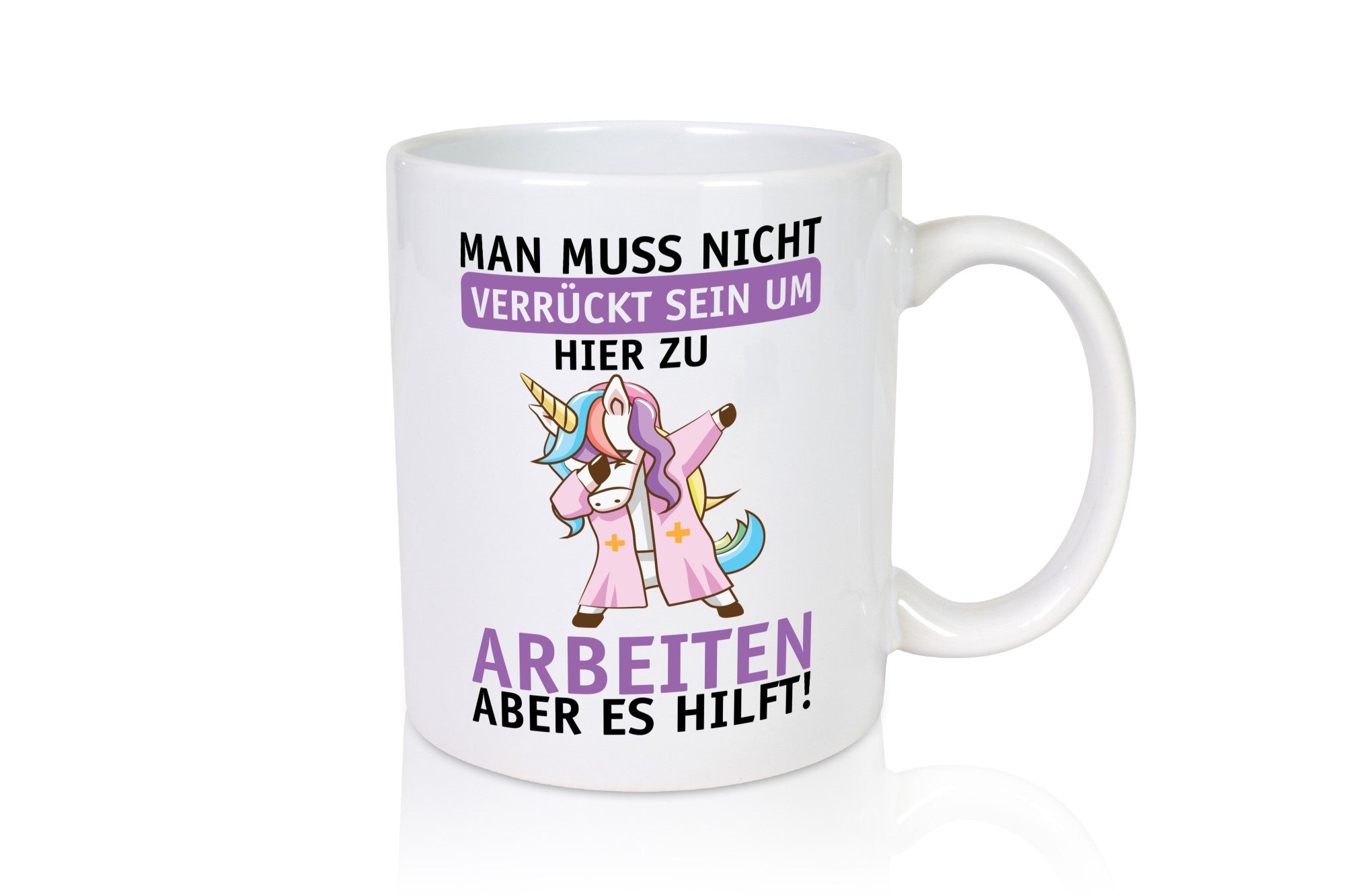 Man muss nicht verrückt sein | Einhorn Arbeit Büro Job lustig Kollegen Geschenk