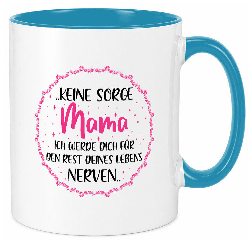 Ich nerve meine Mama für immer | Muttertag Geschenkidee Familie Humor Tasse