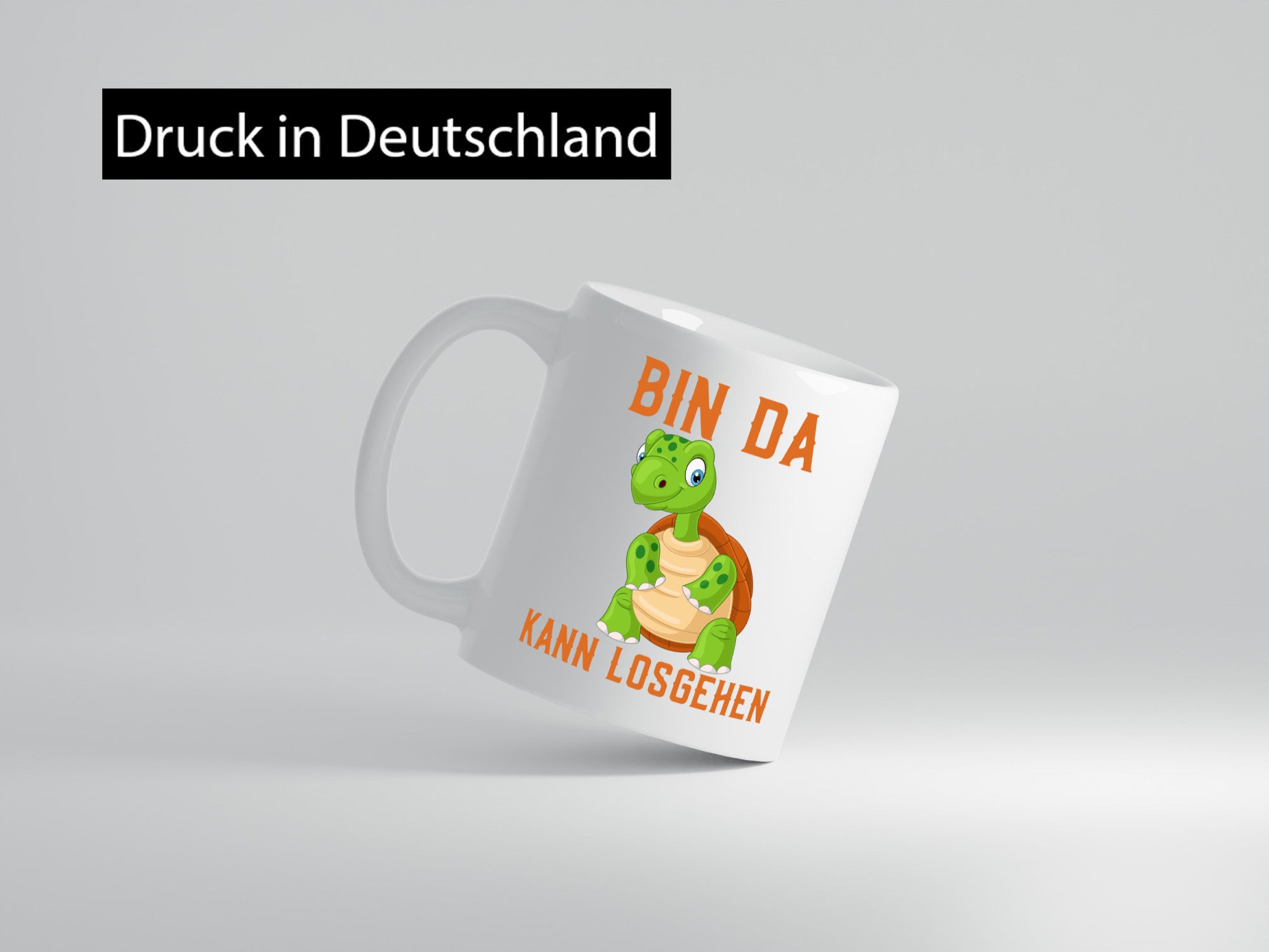 Bin da kann losgehen | lachende Schildkröte Optimist Humor Geschenkidee Tasse