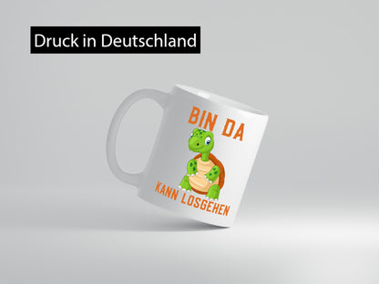 Bin da kann losgehen | lachende Schildkröte Optimist Humor Geschenkidee Tasse