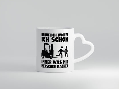 Beruflich wollte ich schon immer was mit Menschen machen lustiger Spruch