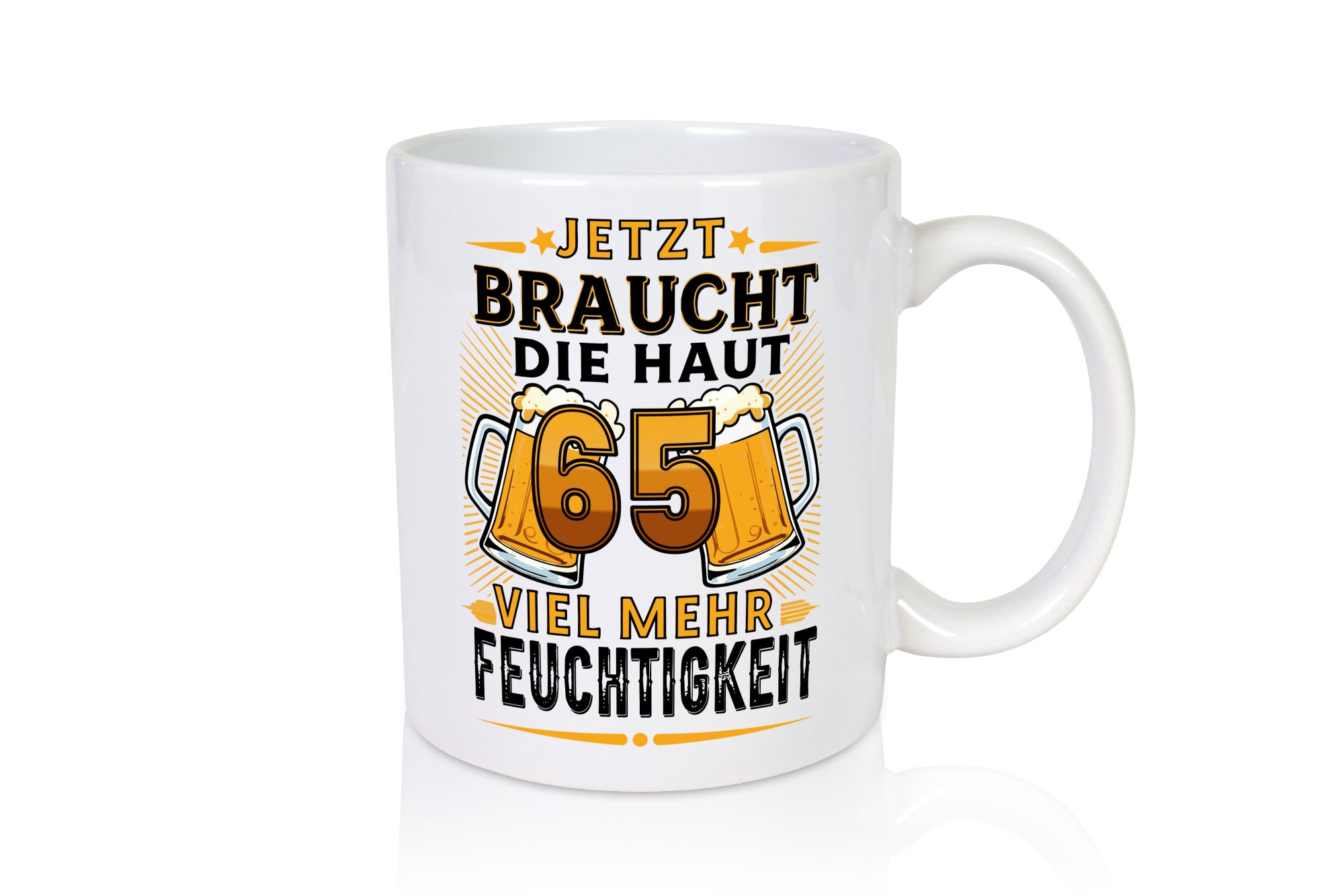 65 braucht die haut mehr Feuchtigkeit | 65. Geburtstag Humor Geschenkidee Tasse