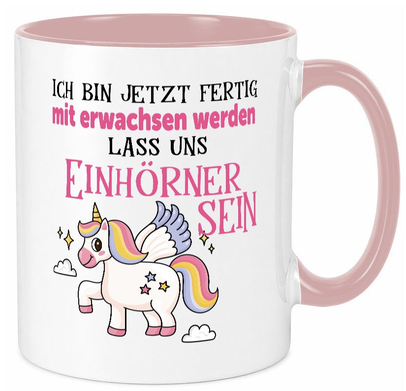 Bin erwachsen jetzt, lass uns ein einhorn sein Humor Geschenkidee Tasse