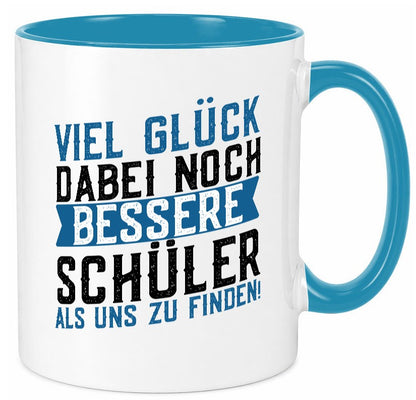 Bessere Schüler | Lehrer Lehrerin Abschluss Abi lustiger Spruch Geschenk Humor Tasse