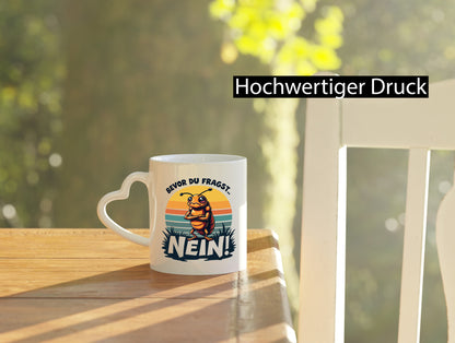 Bevor du Fragst Nein | Zikade Insekt Stur lustig Humor Geschenkidee Geschenk