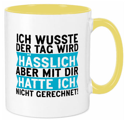 Der Tag wird hässlich | Witziger Spruch Sarkasmus Geschenkidee Humor Tasse