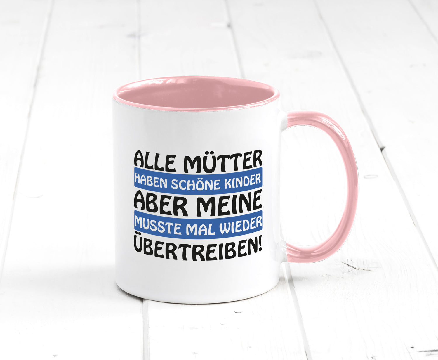Alle Mütter haben schöne Kinder | Selbstbewusst Spruch Geschenk Humor