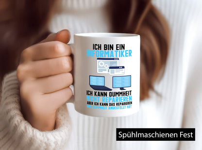 Ich bin Informatiker | Dummheit Programmierer Computer Geschenkidee Humor Tasse