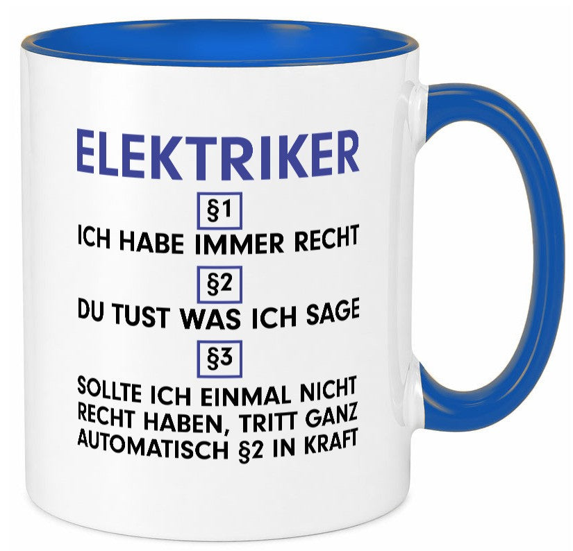 Ich habe immer Recht Elektriker | Elektronik v2 Geschenkidee Humor Tasse