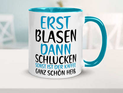 Erst Blasen dann Schlucken | kecker Spruch Lippenstift Geschenkidee Humor Tasse
