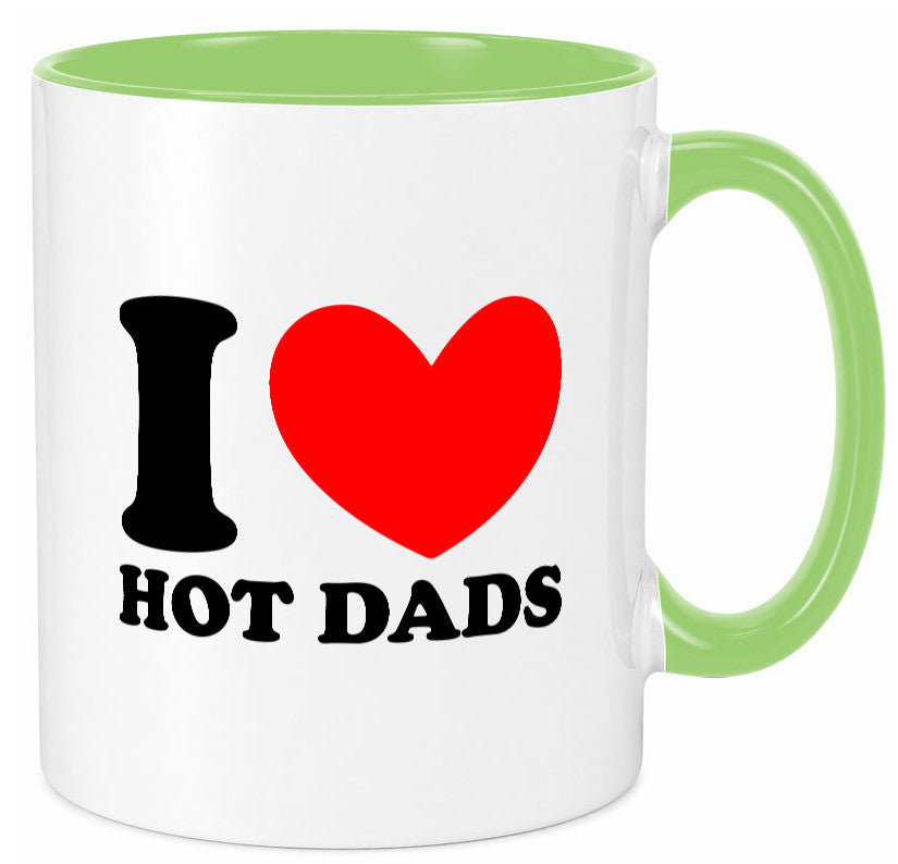 I love hot Dads | Vater Heißer v2 lustig Familie Geschenkidee Geschenk Tasse