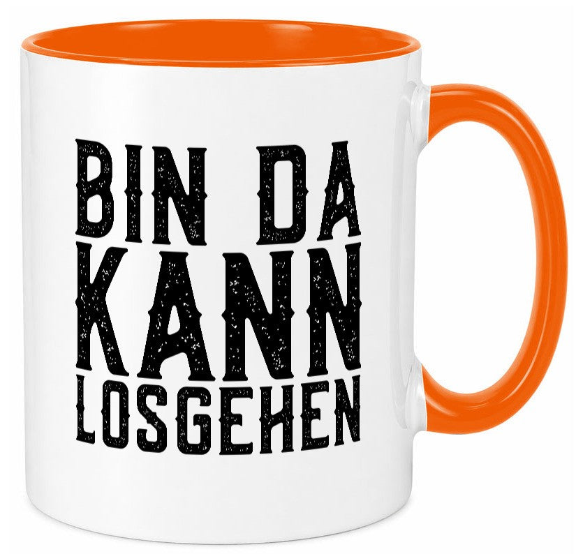 Bin da kann losgehen | Arbeit Geschenk Kollegen Büro lustiger Spruch Tasse