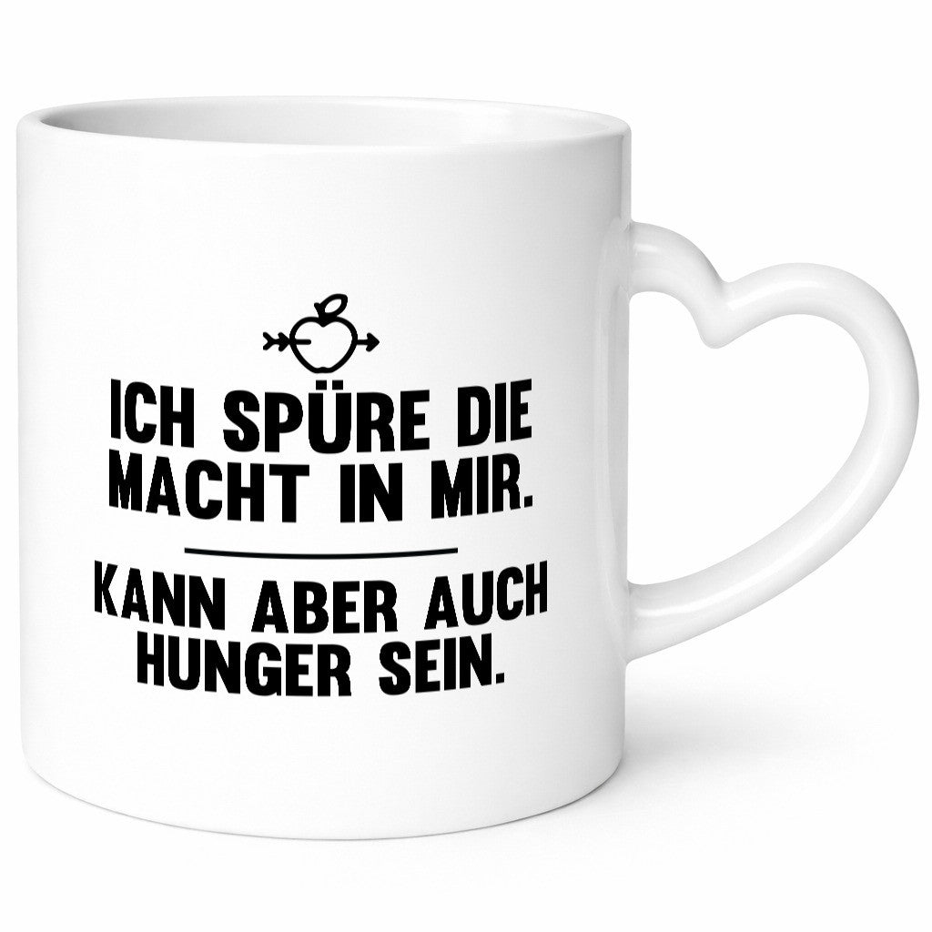 Die macht in mir | Ich habe evtl Hunger will essen Geschenkidee Humor Tasse