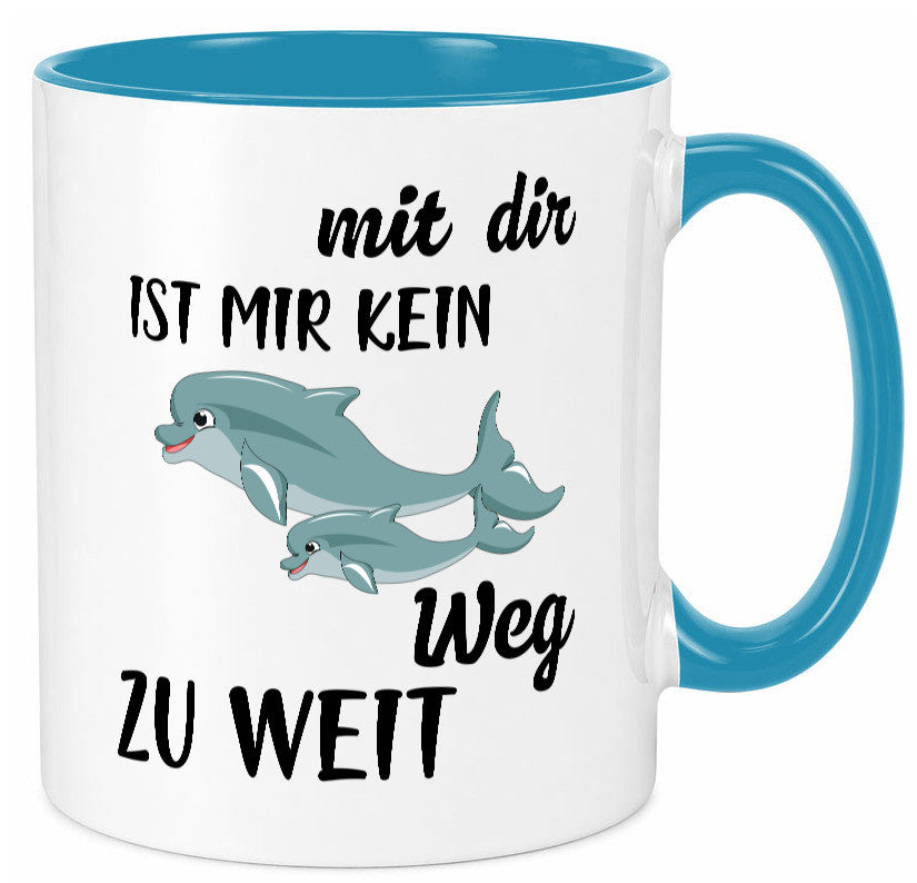 Mir dir ist kein weg zu weit | Delphin Beste Freunde Humor Geschenkidee Tasse