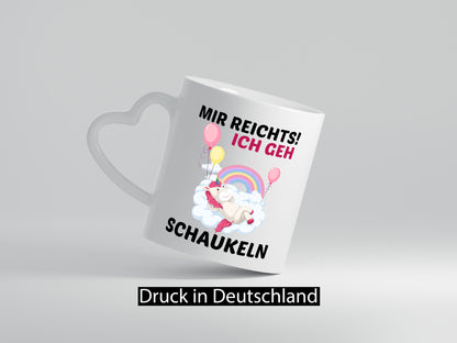Mir Reichts ich geh Schaukeln | Einhorn v2 Humor Geschenkidee Tasse