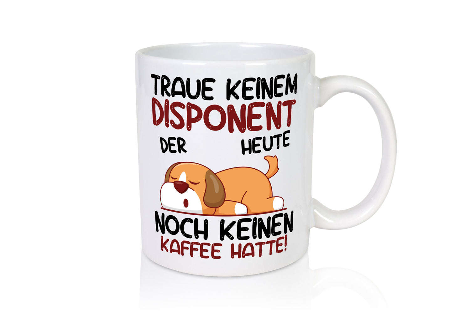Traue keinem Disponent | Zuteiler Geschenkidee Humor Tasse