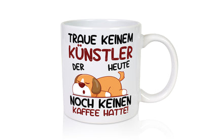 Traue keinem Künstler | Spruch lustig Kunst Geschenk Humor Geschenkidee