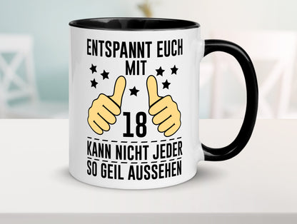 18. Geburtstag | 18 Jahre Geil aussehen Entspannt euch Geschenk Geschenkidee Tasse