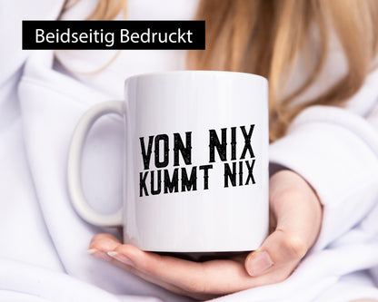 Von nix kommt | Faule Menschen Lazy Humor Geschenkidee Tasse