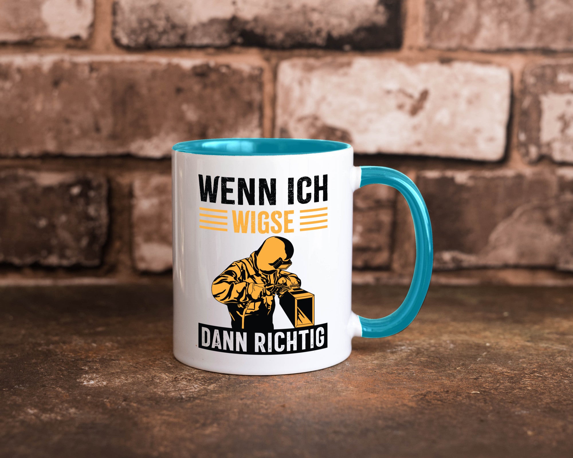 Wenn, dann richtig | Schweisser Geschenkidee Humor Tasse