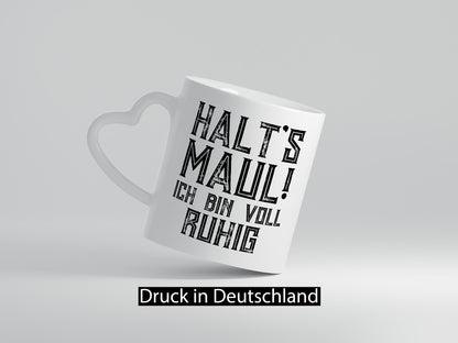 Halts maul ich bin voll ruhig | Nerv mich nicht Geschenk Humor Geschenkidee
